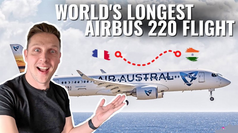 image 0 Extreme Air Austral Trip - World's Longest A220 Flight To India!