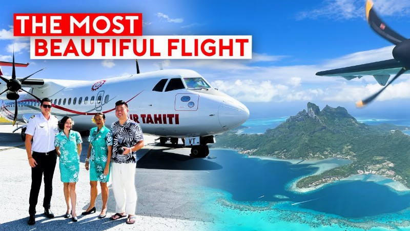 image 0 The Most Beautiful Flight - Air Tahiti To Bora Bora